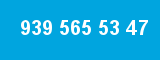 939 565 53 47